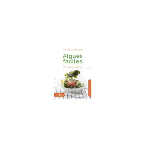Pour compléter votre jardin:Livre " Algues faciles " aux Éditions Jouvence