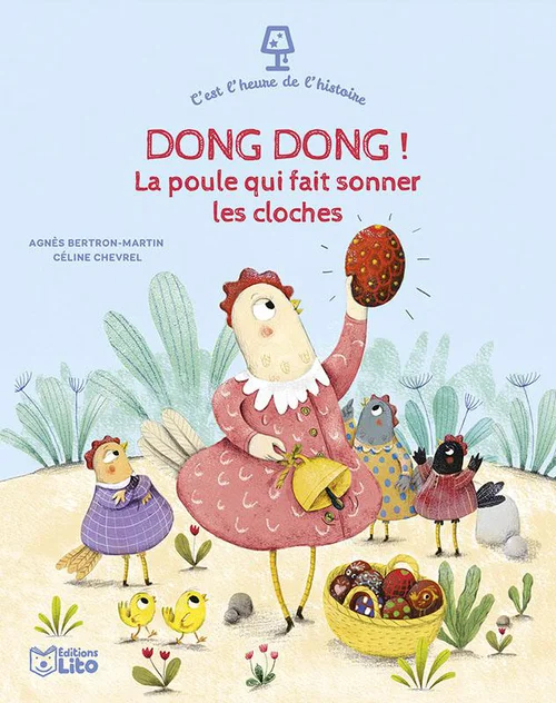 Pour vos projets extérieurs：Livre "Dong dong ! La poule qui fait sonner les cloches" aux Éditions Lito collection C’est l’heure de l’histoire