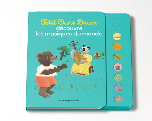 Univers extérieur:Livre sonore Petit Ours Brun découvre les musique du monde - 14 pages