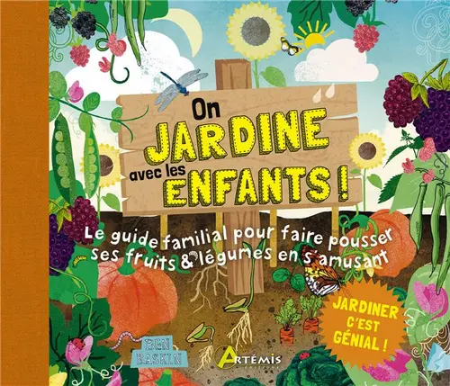 Adapté à vos extérieurs：Livre "On jardine avec les enfants !" aux Éditions Artémis