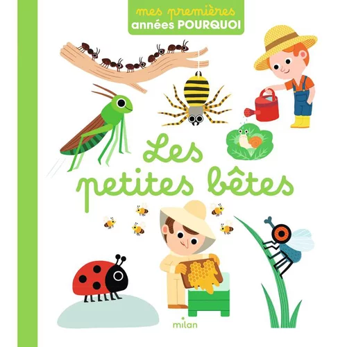 Extérieur facile:Mes premières années pourquoi “Les petites bêtes” Éditions Milan