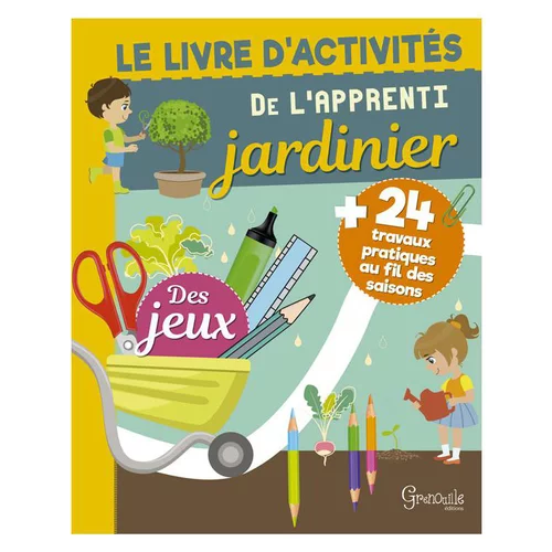 Jardin & maison:Le livre d'activités de l'apprenti jardinier aux Éditions Grenouille