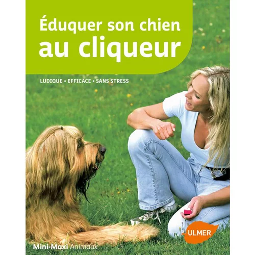 Utile dehors:Eduquer son Chien au Cliqueur 64 pages Éditions Eugen ULMER