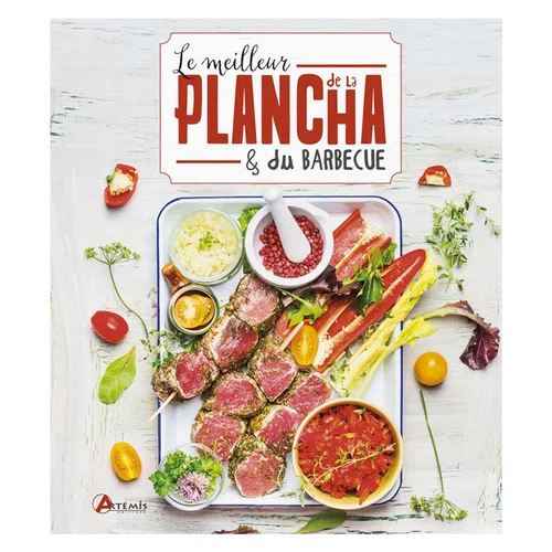 Le choix jardin：Le meilleur de la plancha et du barbecue aux éditions Artemis