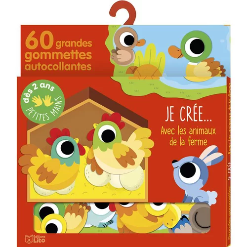 Pour un jardin bien équipé:Avec ses gommettes, bébé crée… “les animaux de la ferme” Editions Lito