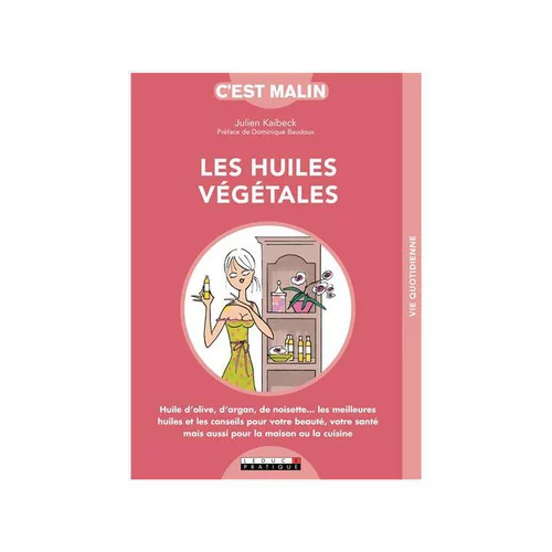Bien au jardin:Livre " Les huiles végétales, c'est malin " aux Éditions Leducs