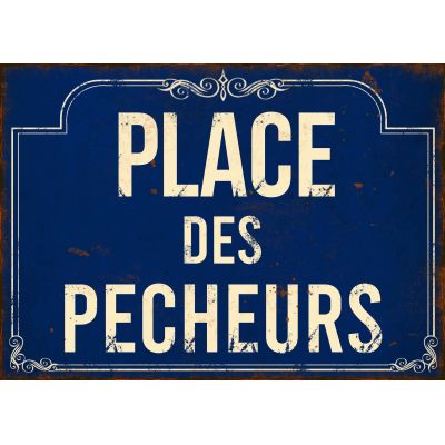 Plaque en métal humour 21 x 15 cm (Place des pecheurs)