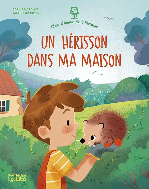Pour valoriser vos extérieurs:Livre "Un hérisson dans ma maison" aux Éditions Lito collection C’est l’heure de l’histoire