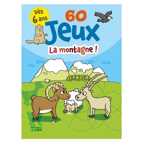 Votre allié au jardin:60 Jeux à la Montagne Bloc Jeux 6 ans Éditions Lito