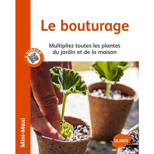 Jardin maison：Bouturer toutes mes Plantes 64 pages 14 vidéos Éditions Eugène ULMER