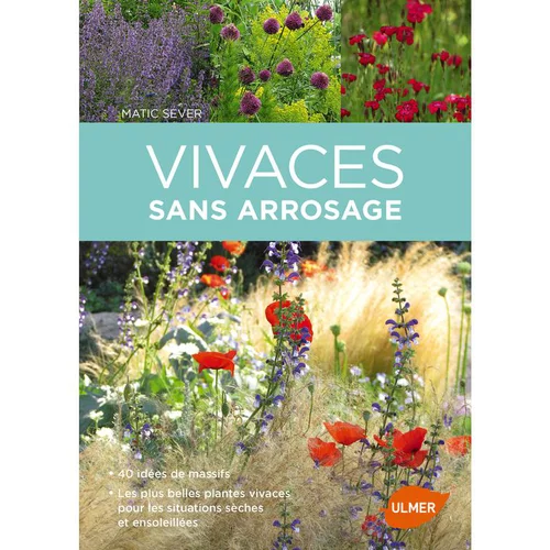 Utile extérieur:Vivaces Sans Arrosage. 40 Idées de Massifs 224 pages Éditions Eugen ULMER