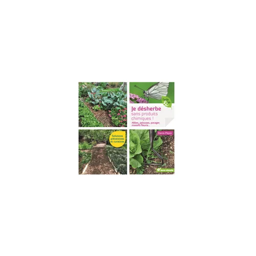 Bien pensé jardin：Livre "Je désherbe sans produits chimiques" aux Éditions Terre Vivante