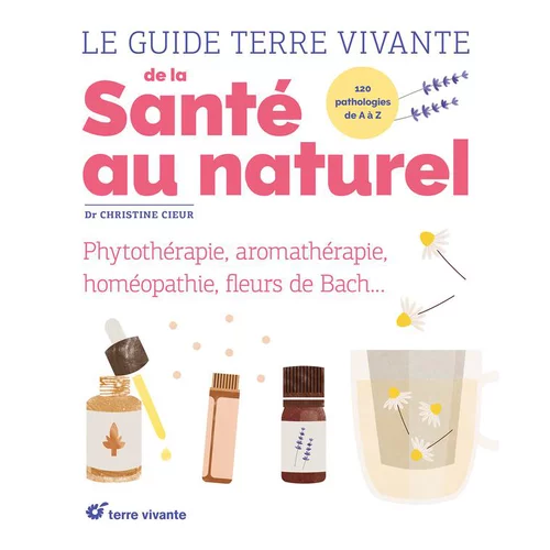 Pour aménager vos extérieurs：Le Guide Terre Vivante de la Santé au Naturel Terre Vivante