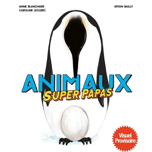 Pour votre confort en extérieur：Animaux Superpapas Editions Milan - 6 à 10 ans