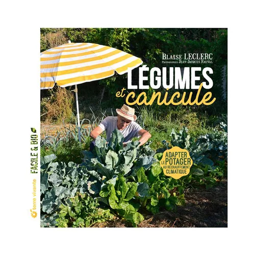 Pour profiter du jardin：Le livre " Légumes et canicule " aux Éditions Terre vivante