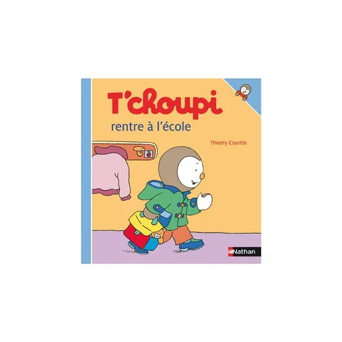 Jardin à adopter:Le livre " T choupi rentre a l'ecole " aux Éditions Nathan